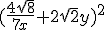 (\frac{4\sqrt{8}}{7x}+2\sqrt{2}y)^2